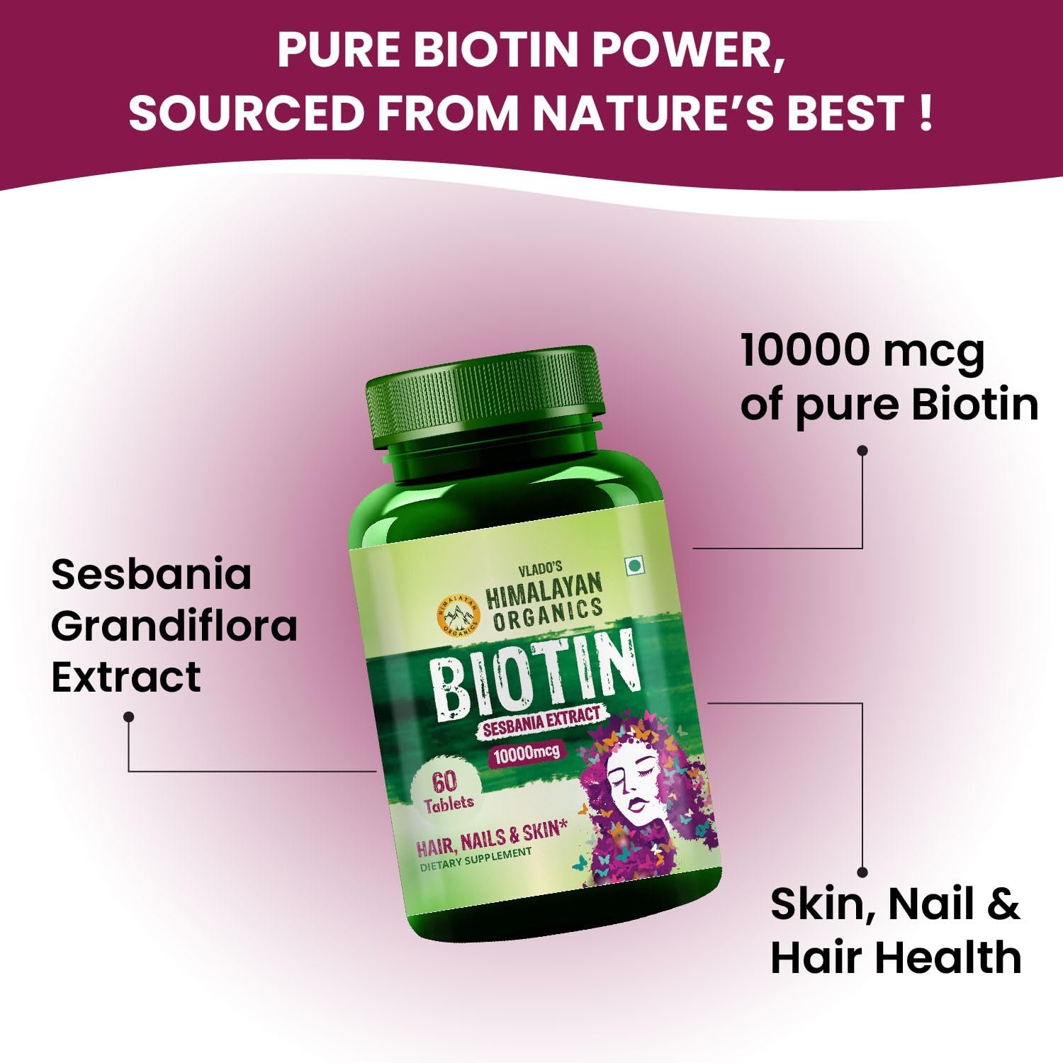 Vlado’s Himalayan Organics Biotin 10000mcg Supplement for Hair Growth, Strong Hair and Glowing Skin, Nail I Sesbania Extract Biotin tablets For Men & Women - 60 Veg Tablets - Image 7